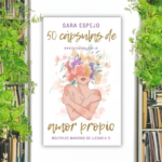 50 Cápsulas de amor propio: Claves para una vida más feliz y plena