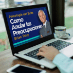 psicologia del exito como anular las preocupaciones